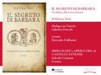 Presentazione libro "Il segreto di Barbara. Un delitto alla Corte Estense" di Elettra Testi